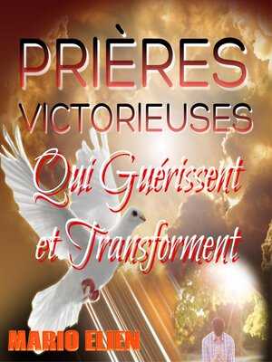 cover image of Prières victoirieuses qui guérissent et transforment